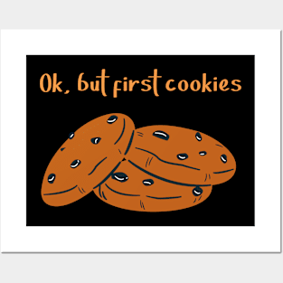 Ok but first cookies. Biscuit lover. Sweet tooth Posters and Art